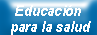 Educaci�n para la salud